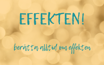EFFEKTEN – det viktigaste du ger din kund